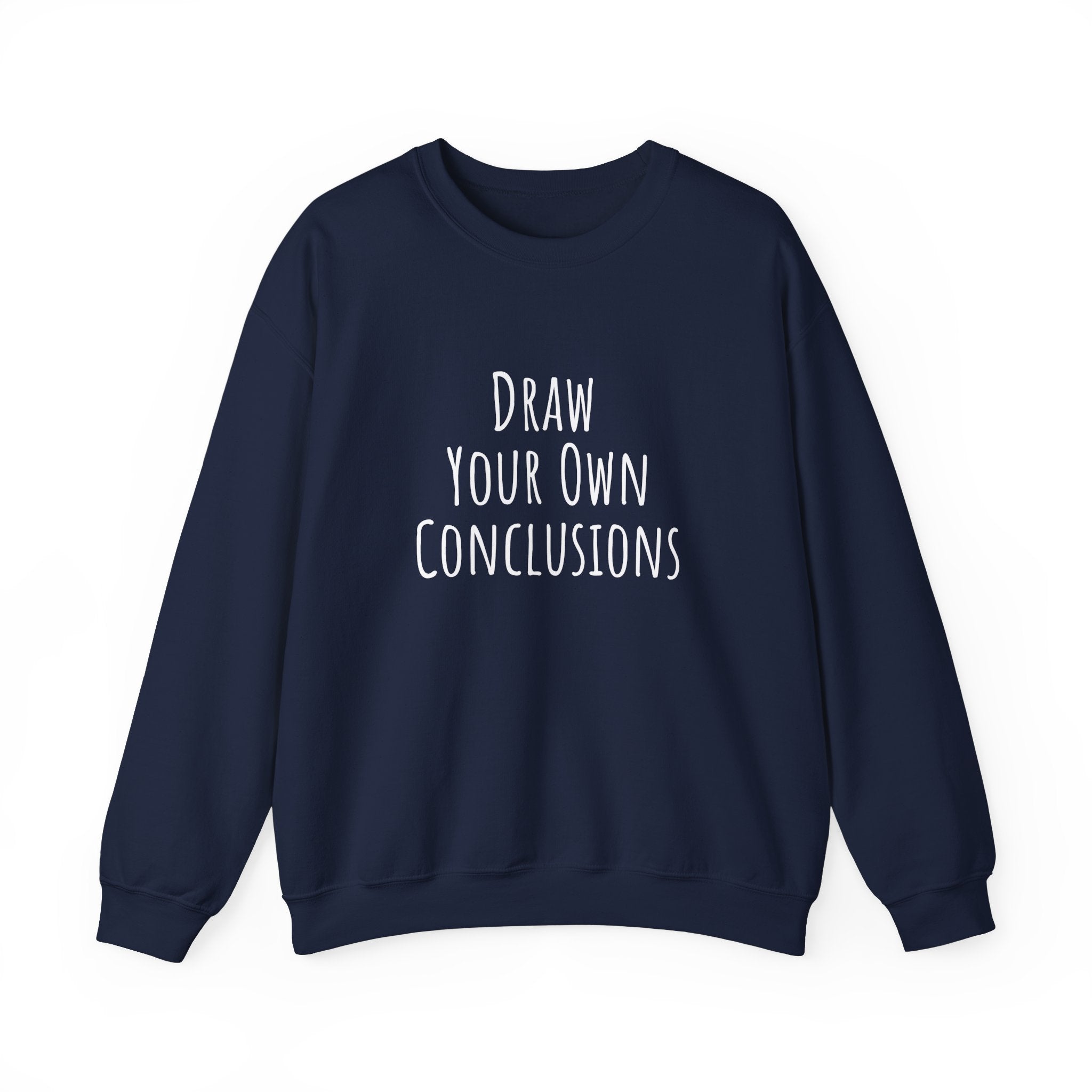 Unisex Artist Sweatshirt | Draw Your Own Conclusions | Art Pun Series Gift - Mythos Design