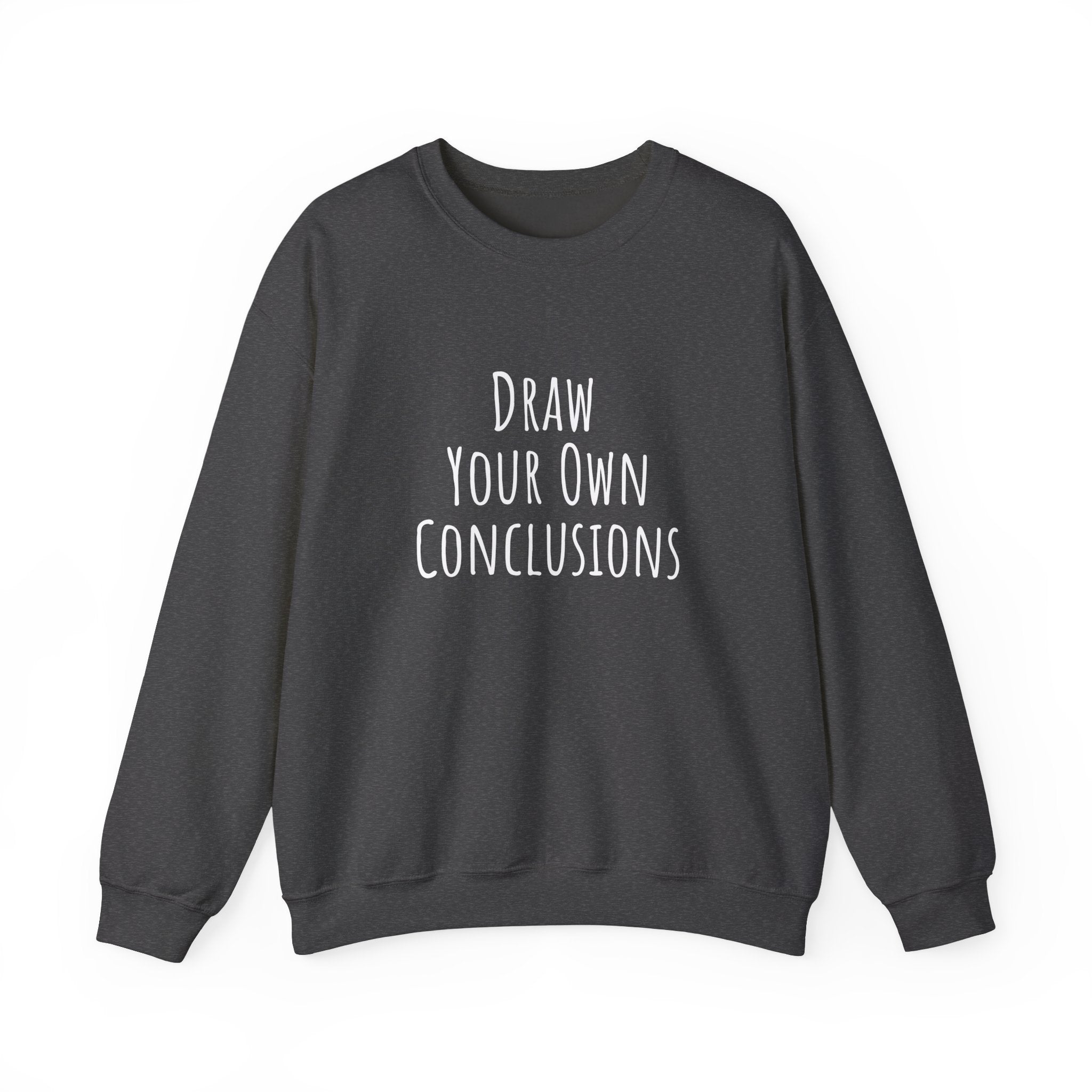 Unisex Artist Sweatshirt | Draw Your Own Conclusions | Art Pun Series Gift - Mythos Design