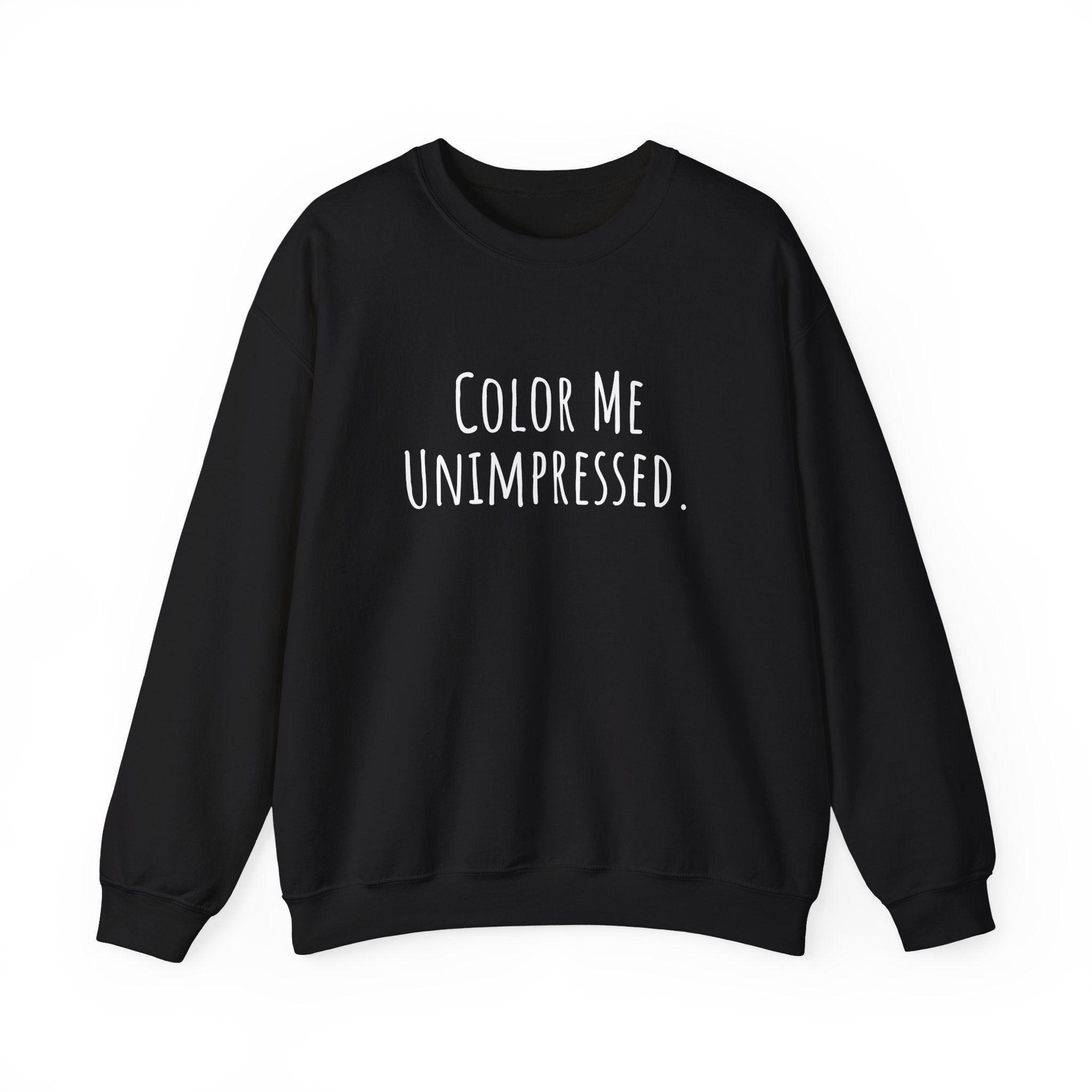 Unisex Artist Sweatshirt | Color Me Unimpressed | Art Pun Series Gift - Mythos Design