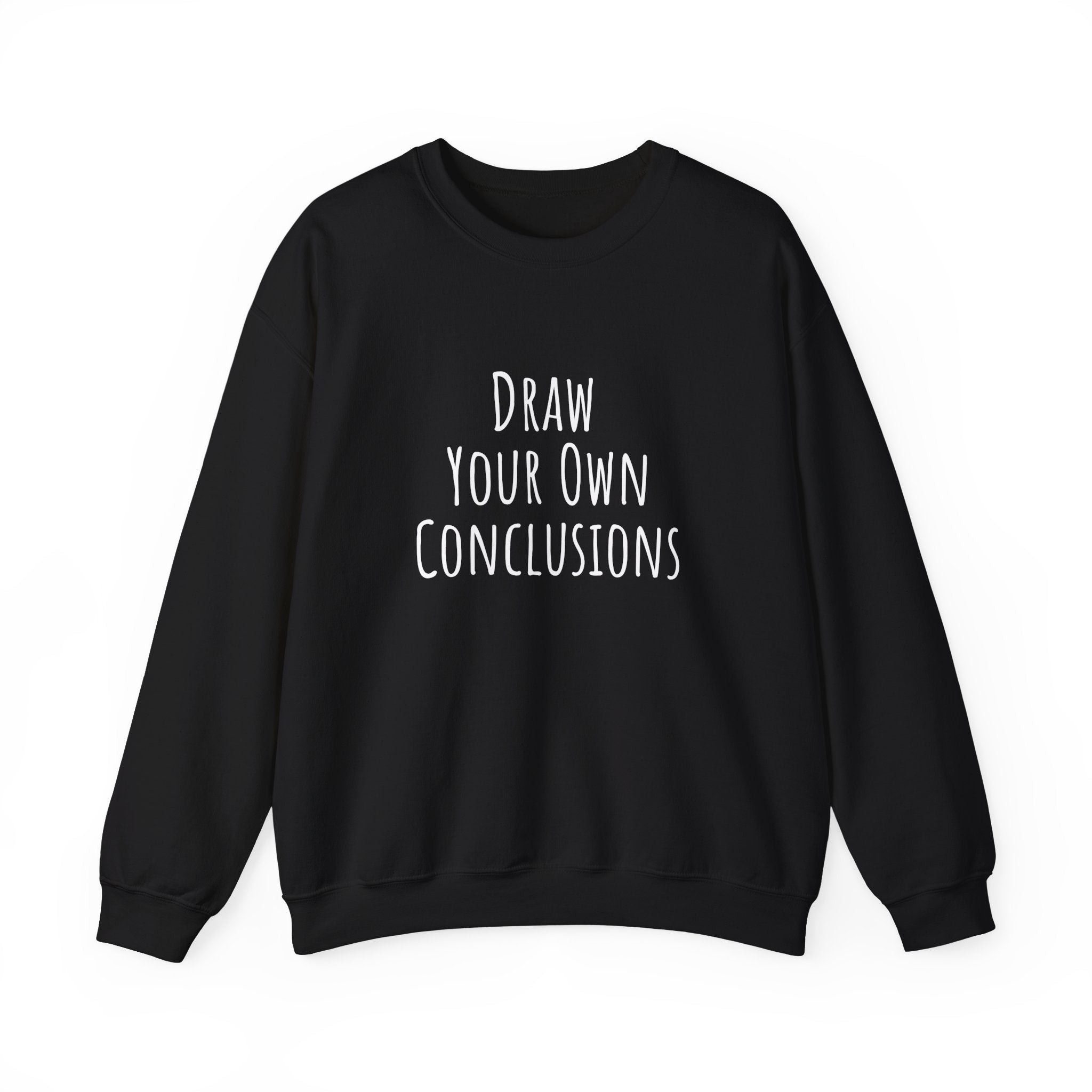Unisex Artist Sweatshirt | Draw Your Own Conclusions | Art Pun Series Gift - Mythos Design