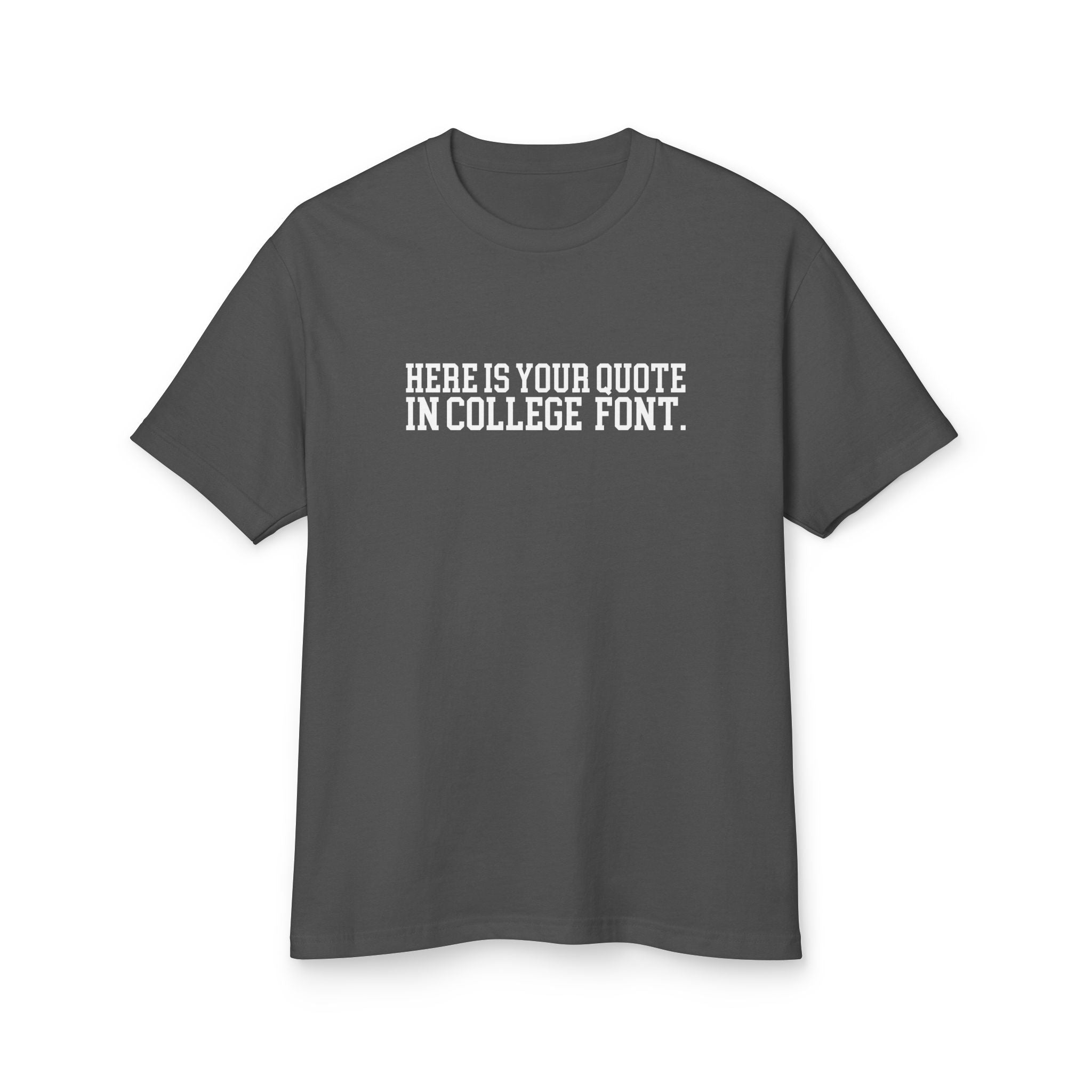Custom Quotes Garment Dyed Unisex T-Shirt | Varsity Font Design - Mythos Design